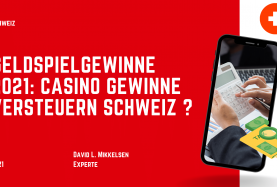 Geldspielgewinne 2021: Casino Gewinne versteuern Schweiz